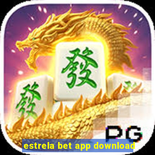 estrela bet app download